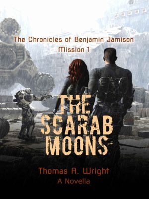 [The Chronicles of Benjamin Jamison Mission 01] • The Chronicles of Benjamin Jamison Mission 1 · the Scarab Moons